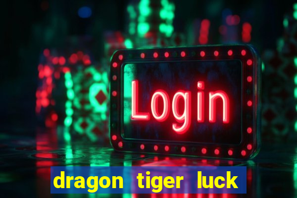 dragon tiger luck demo dinheiro infinito